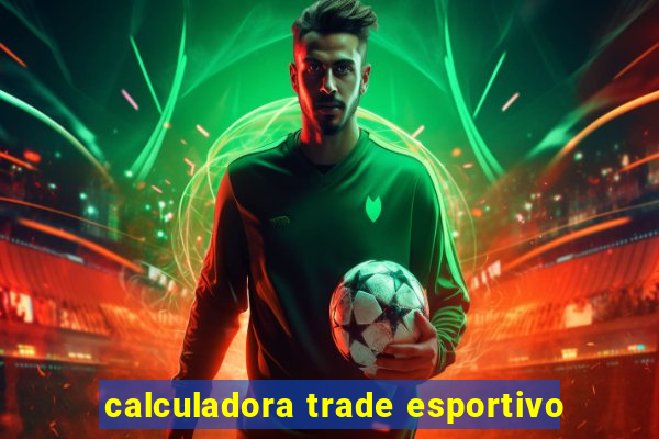 calculadora trade esportivo